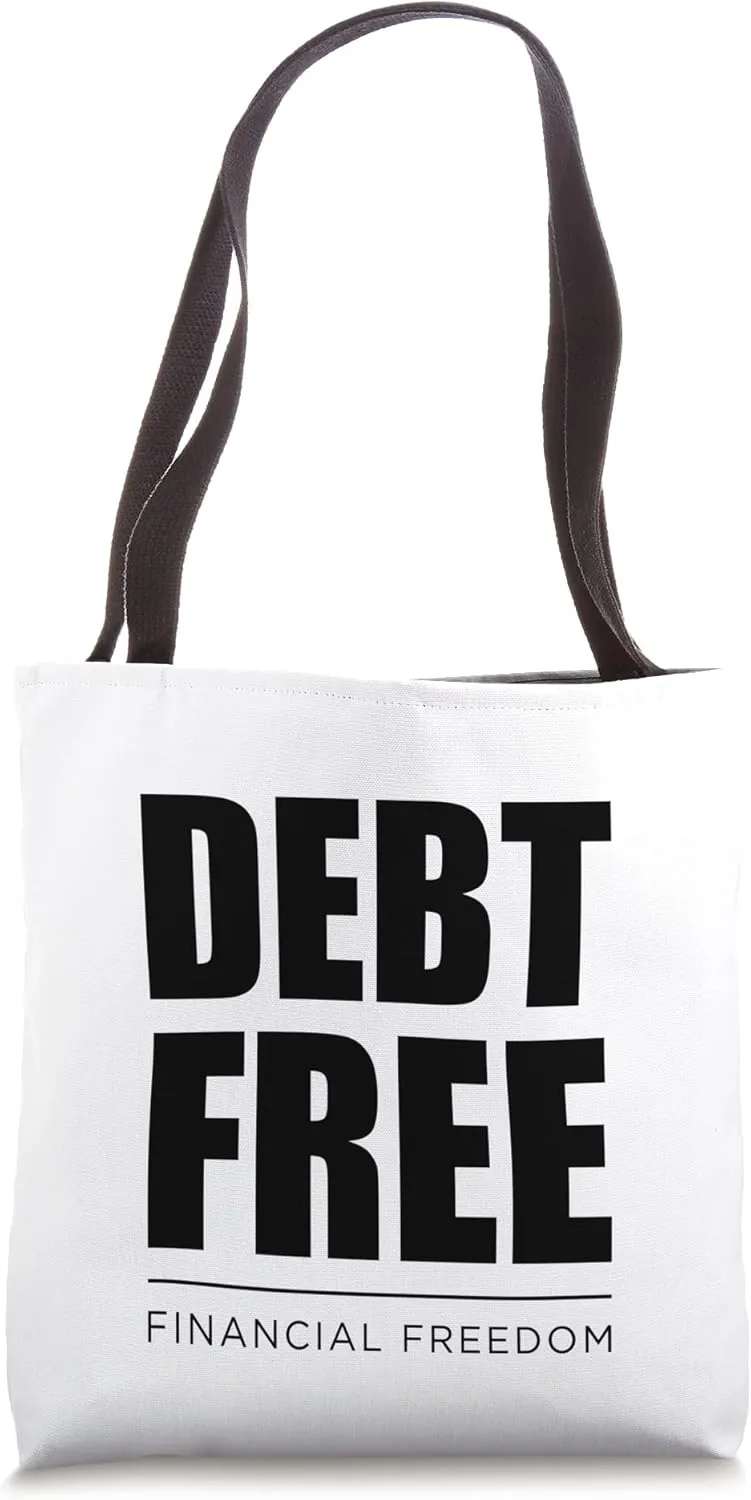 Debt Free Financial Freedom Pay Off Debt Finance Wealth Tote Bag