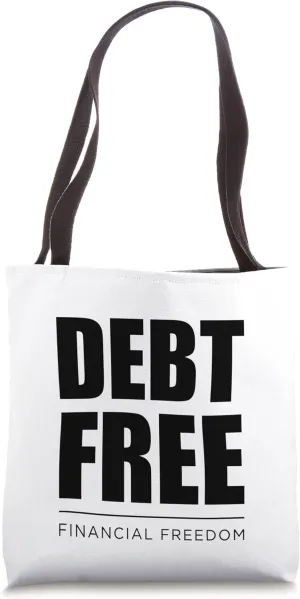 Debt Free Financial Freedom Pay Off Debt Finance Wealth Tote Bag