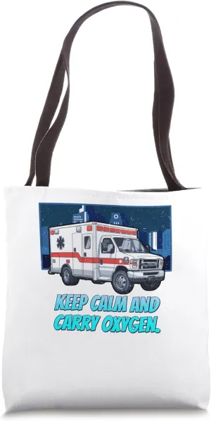 Keep Calm And Carry Oxygen First Responders Firefighter Tote Bag