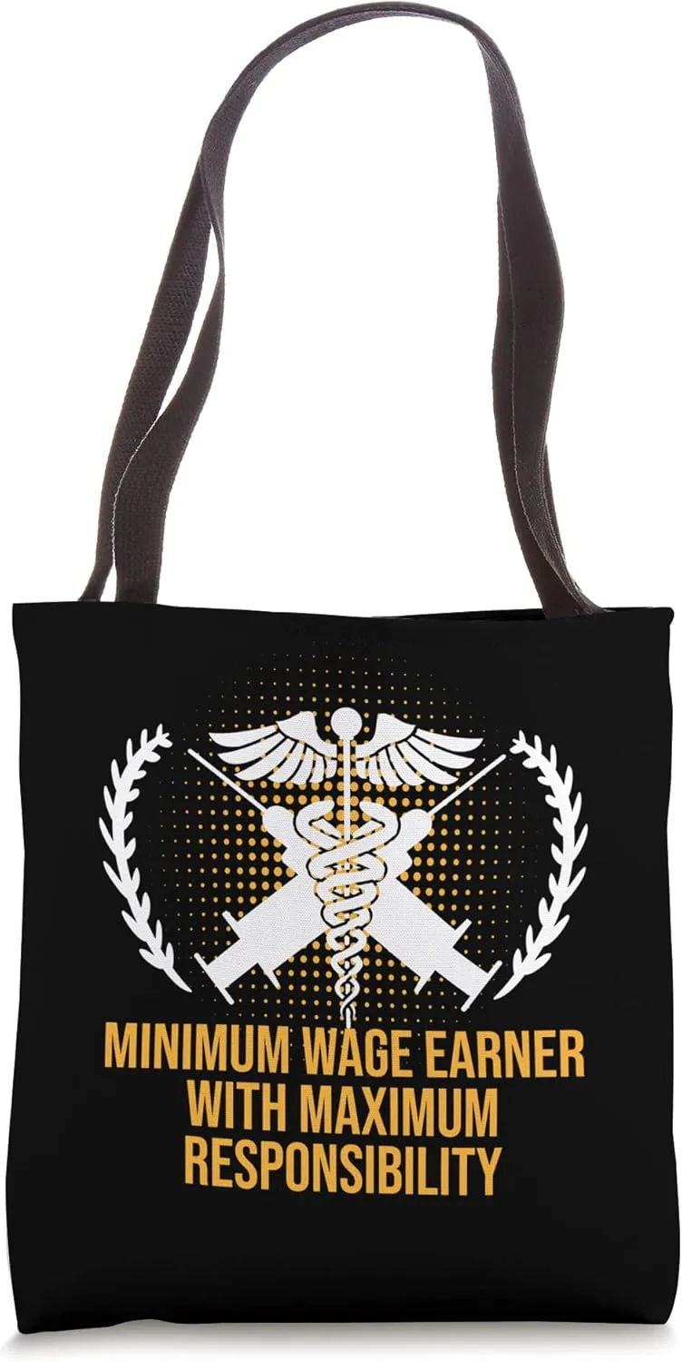 Minimum Wage Earner with Responsibility Medical Staff Tote Bag