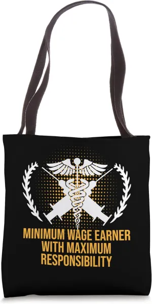 Minimum Wage Earner with Responsibility Medical Staff Tote Bag